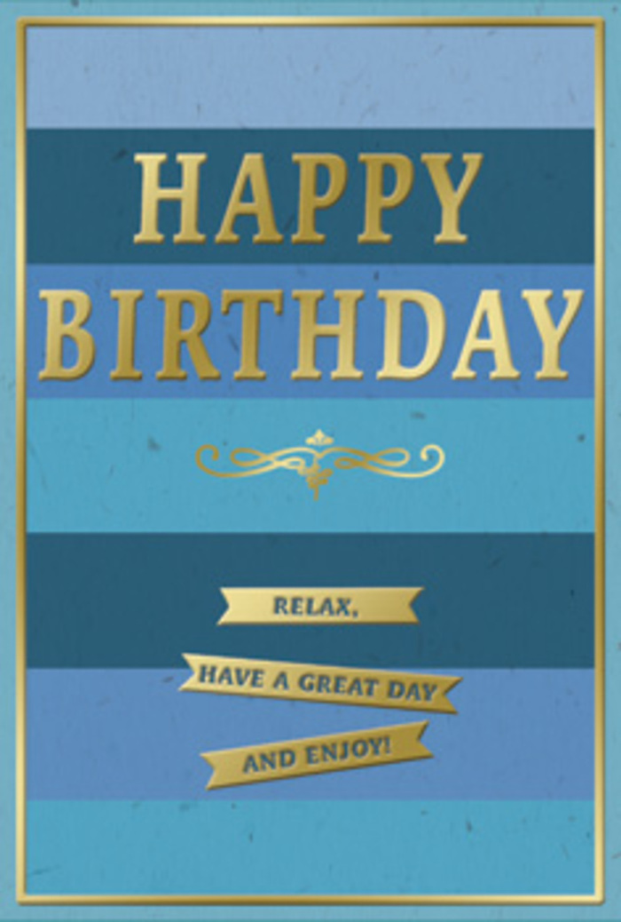 A beautifully composed blue and gold birthday card stands as the focal point, its design blending modern simplicity with a touch of classic elegance that would feel perfectly at home in a Canonbury living room overlooking the leafy streets. The background is a calm arrangement of broad, horizontal stripes, each a different shade of blue, progressing slowly from deep, inky navy at the base to softer mid-blue and finally to a gentle sky tone at the top. This layered colour palette feels like watching the daylight change over Islington's rooftops, peaceful and unhurried. In the centre, the phrase HAPPY BIRTHDAY is presented in large, embossed gold letters that rise slightly from the surface. The gold is warm and lustrous, offering a refined shimmer that draws attention without overpowering the restful blues. It feels like the quiet glint of sunlight along the canal near Canonbury, subtle yet unmistakably special. Directly beneath the main greeting, a decorative golden flourish sweeps outward in a symmetrical, vintage-inspired shape, adding a sense of occasion and hinting at the care taken in choosing this particular card. Below the flourish, three slender gold banners are neatly aligned, each one carrying a portion of the message: Relax, have a great day and enjoy! The text on these banners is smaller but still clear, reinforcing the gentle invitation to slow down and truly relish the birthday. A fine gold border frames the entire design, enclosing the blues and metallics in a tidy, polished edge. You can easily imagine this card propped beside a hand-tied bouquet ready for same-day delivery around Canonbury and Upper Street, the overall mood one of quiet joy, thoughtful affection, and the kind of birthday greeting that encourages both celebration and restorative calm.